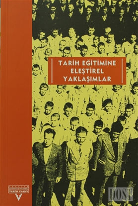 Tarih Eğitimine Eleştirel Yaklaşımlar Avrupalı-Türkiyeli Tarih Eğitimcileri Buluşması Ekim 2001-Kasım 2002